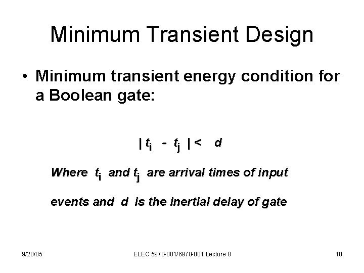 Minimum Transient Design • Minimum transient energy condition for a Boolean gate: | ti