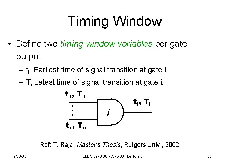 Timing Window • Define two timing window variables per gate output: – ti Earliest