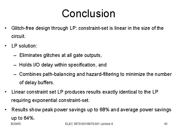 Conclusion • Glitch-free design through LP: constraint-set is linear in the size of the