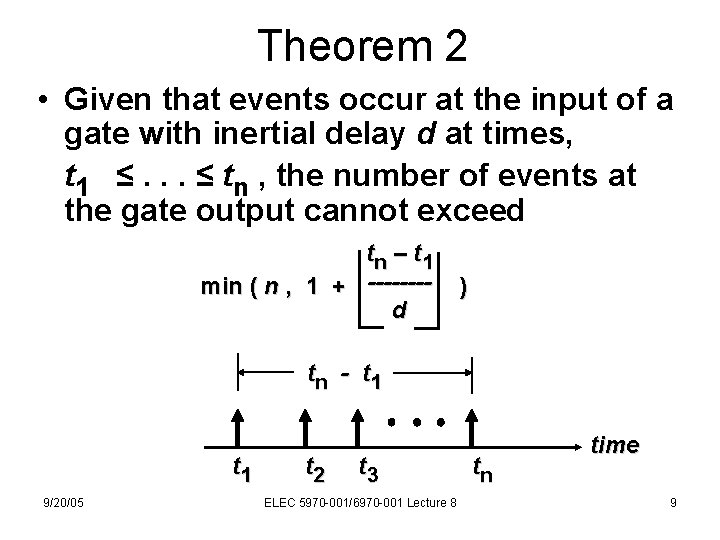 Theorem 2 • Given that events occur at the input of a gate with
