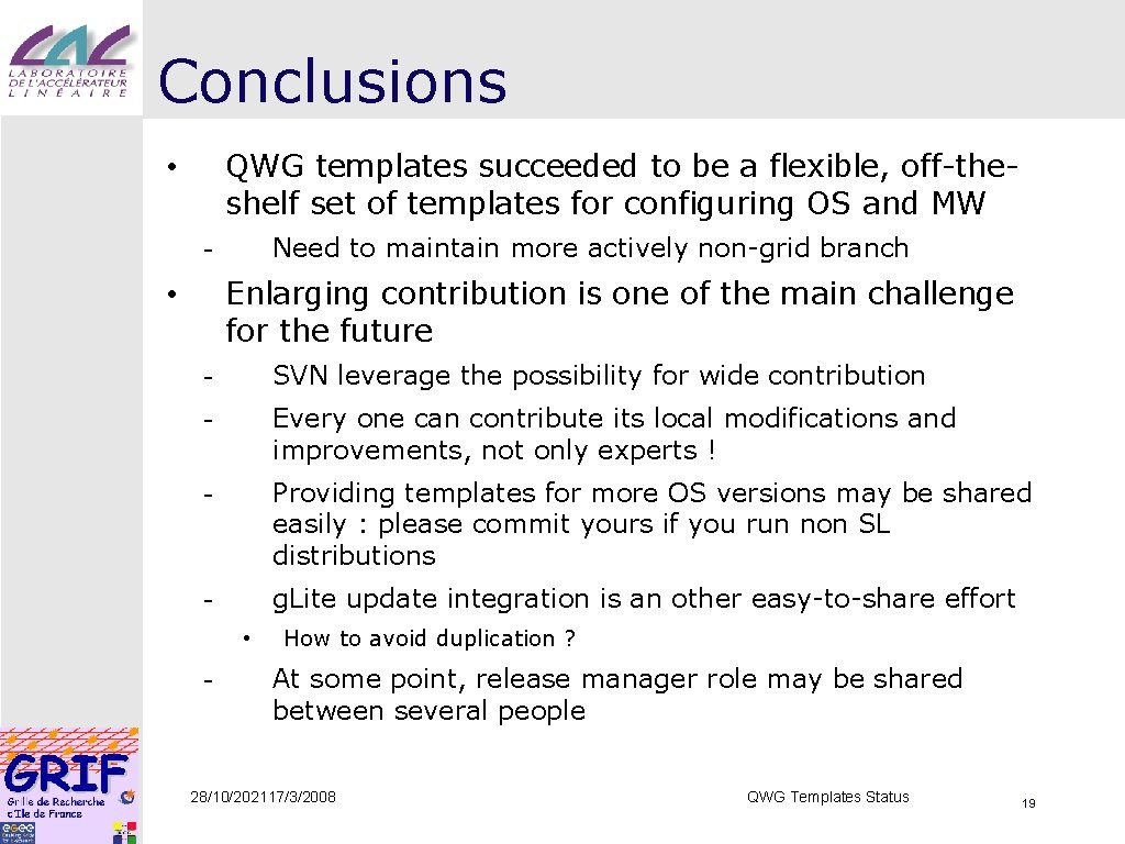 Conclusions QWG templates succeeded to be a flexible, off-theshelf set of templates for configuring