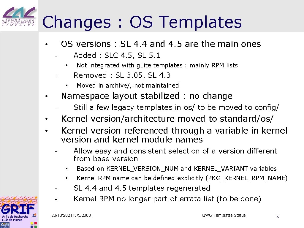 Changes : OS Templates OS versions : SL 4. 4 and 4. 5 are