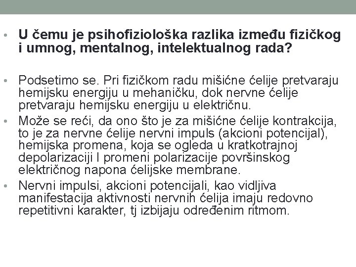  • U čemu je psihofiziološka razlika između fizičkog i umnog, mentalnog, intelektualnog rada?