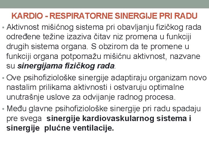 KARDIO - RESPIRATORNE SINERGIJE PRI RADU • Aktivnost mišićnog sistema pri obavljanju fizičkog rada