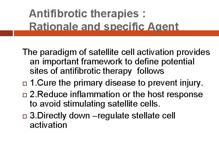 Antifibrotic therapies : Rationale and specific Agent The paradigm of satellite cell activation provides