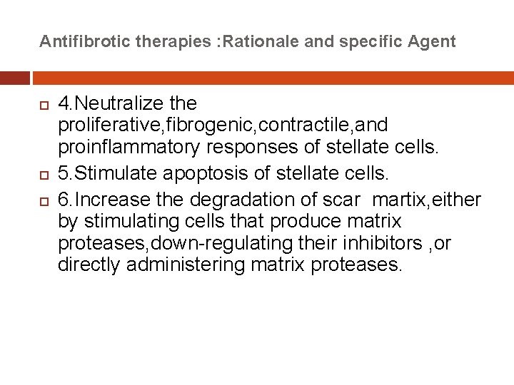 Antifibrotic therapies : Rationale and specific Agent 4. Neutralize the proliferative, fibrogenic, contractile, and
