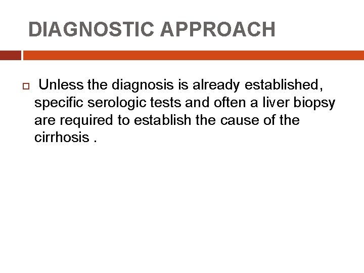 DIAGNOSTIC APPROACH Unless the diagnosis is already established, specific serologic tests and often a