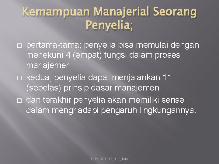 Kemampuan Manajerial Seorang Penyelia; � � � pertama-tama; penyelia bisa memulai dengan menekuni 4