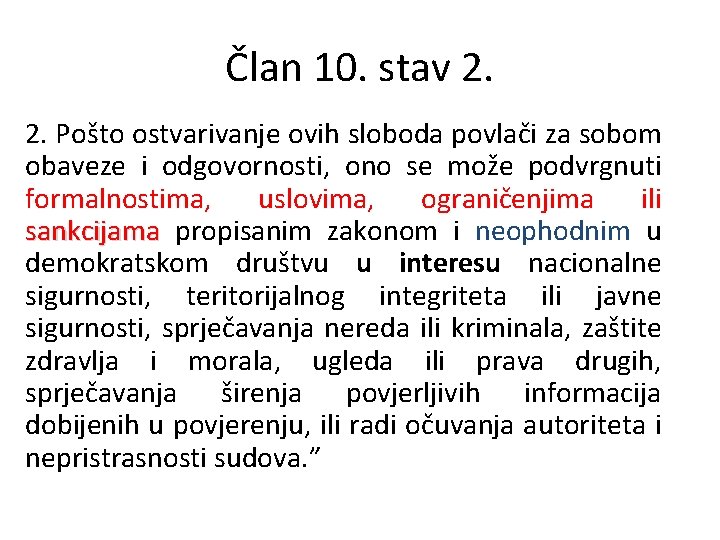 Član 10. stav 2. 2. Pošto ostvarivanje ovih sloboda povlači za sobom obaveze i