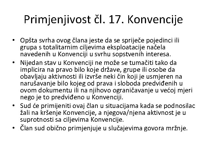 Primjenjivost čl. 17. Konvencije • Opšta svrha ovog člana jeste da se spriječe pojedinci