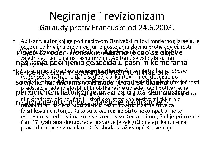 Negiranje i revizionizam Garaudy protiv Francuske od 24. 6. 2003. • Aplikant, autor knjige