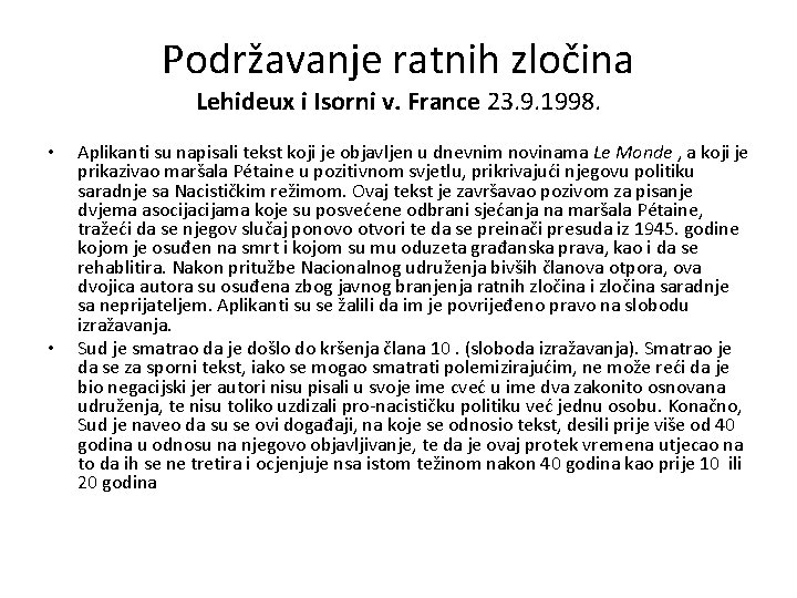 Podržavanje ratnih zločina Lehideux i Isorni v. France 23. 9. 1998. • • Aplikanti