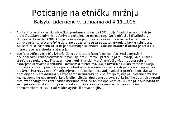 Poticanje na etničku mržnju Balsytė-Lideikienė v. Lithuania od 4. 11. 2008. • • Aplikantica