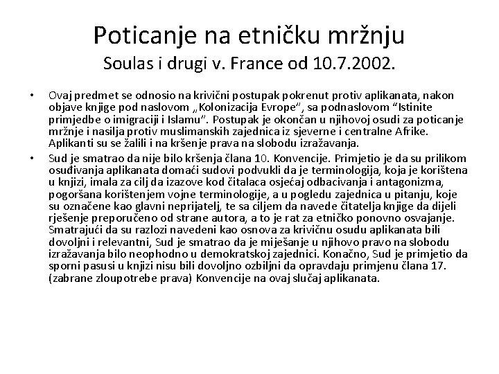 Poticanje na etničku mržnju Soulas i drugi v. France od 10. 7. 2002. •