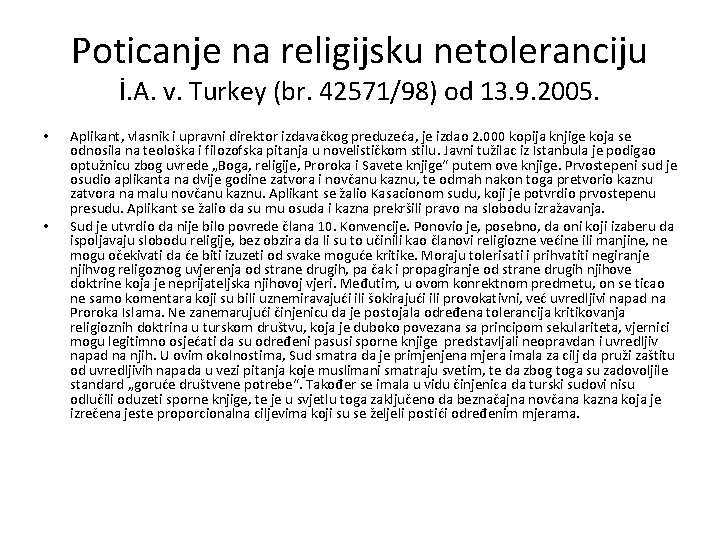 Poticanje na religijsku netoleranciju İ. A. v. Turkey (br. 42571/98) od 13. 9. 2005.