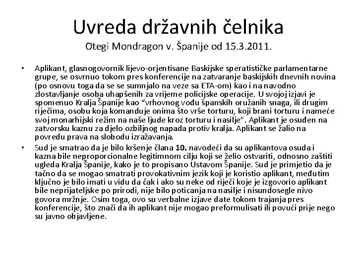 Uvreda državnih čelnika Otegi Mondragon v. Španije od 15. 3. 2011. • • Aplikant,