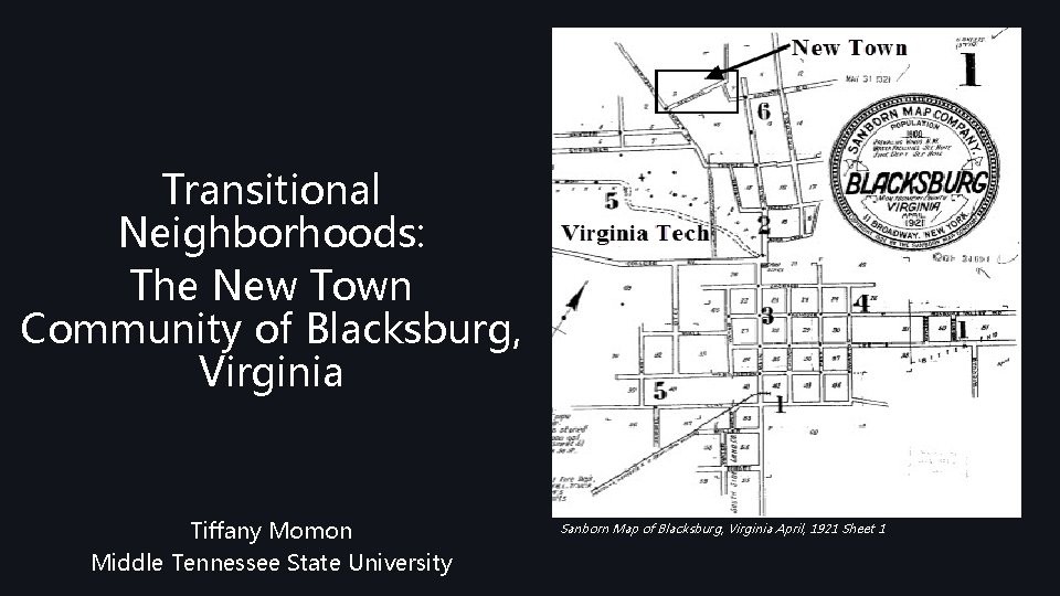 Transitional Neighborhoods: The New Town Community of Blacksburg, Virginia Tiffany Momon Middle Tennessee State
