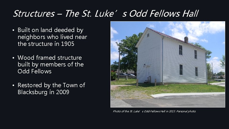 Structures – The St. Luke’s Odd Fellows Hall • Built on land deeded by