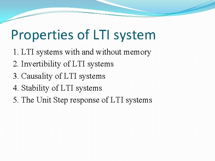 Properties of LTI system 1. LTI systems with and without memory 2. Invertibility of