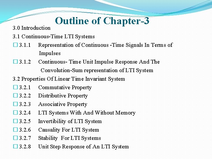 Outline of Chapter-3 3. 0 Introduction 3. 1 Continuous-Time LTI Systems � 3. 1.
