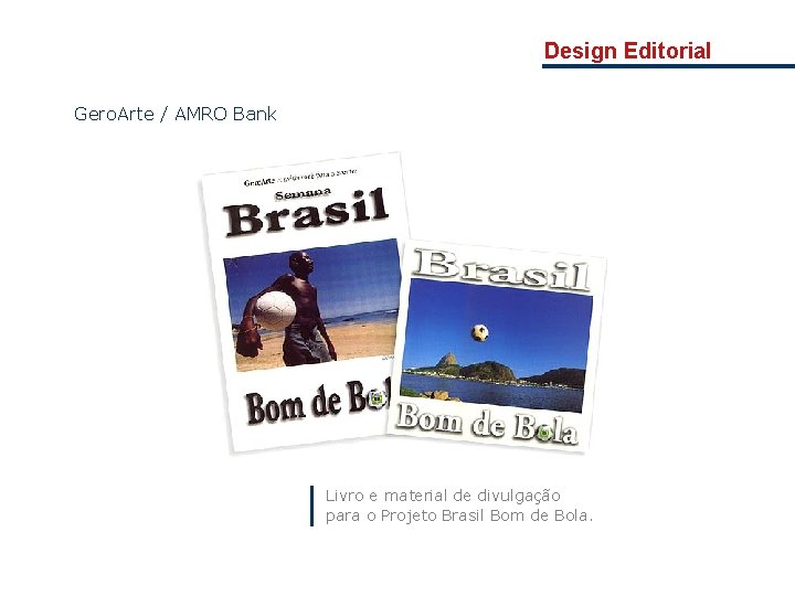 Design Editorial Gero. Arte / AMRO Bank Livro e material de divulgação para o
