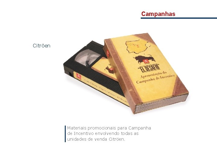 Campanhas Citröen Materiais promocionais para Campanha de Incentivo envolvendo todas as unidades de venda