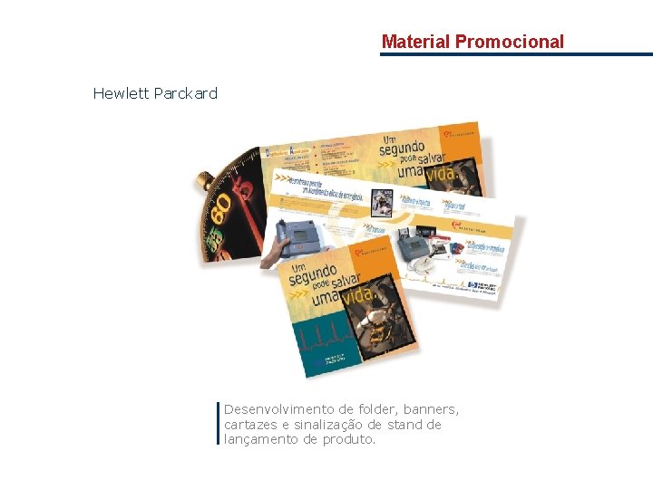 Material Promocional Hewlett Parckard Desenvolvimento de folder, banners, cartazes e sinalização de stand de