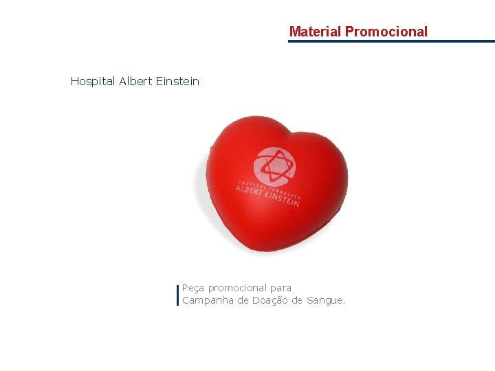 Material Promocional Hospital Albert Einstein Peça promocional para Campanha de Doação de Sangue. 