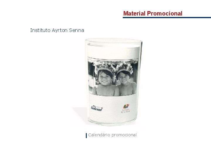 Material Promocional Instituto Ayrton Senna Calendário promocional 