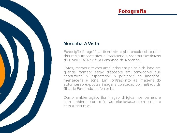 Fotografia Noronha à Vista Exposição fotográfica itinerante e photobook sobre uma das mais importantes