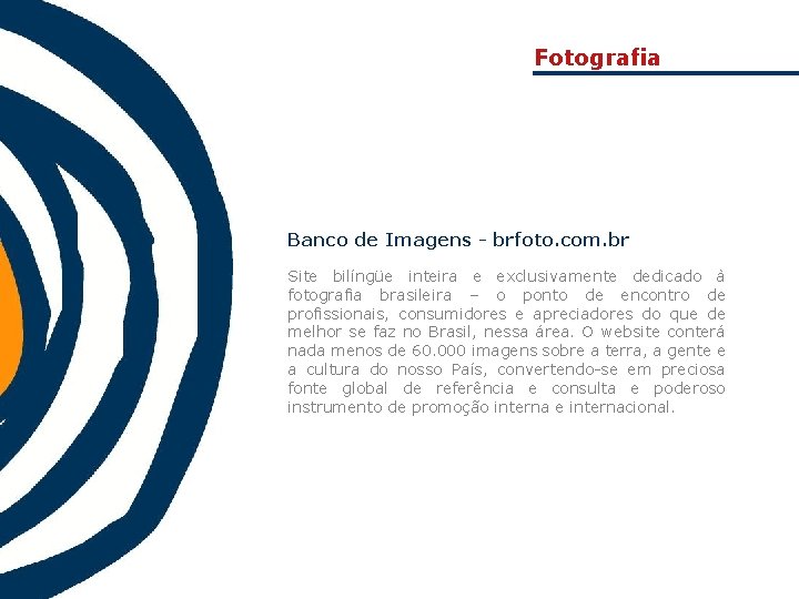 Fotografia Banco de Imagens - brfoto. com. br Site bilíngüe inteira e exclusivamente dedicado