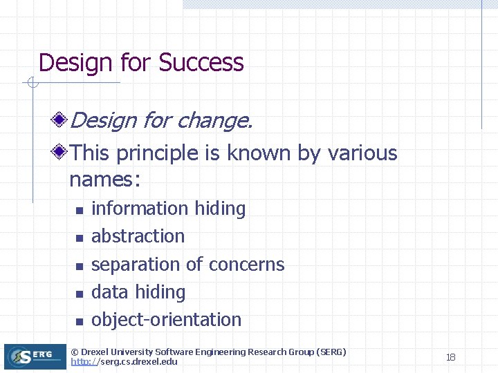 Design for Success Design for change. This principle is known by various names: n