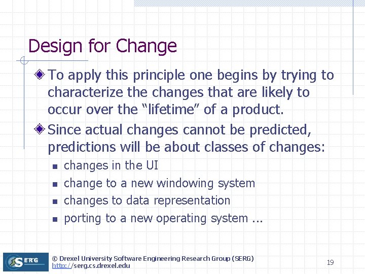 Design for Change To apply this principle one begins by trying to characterize the