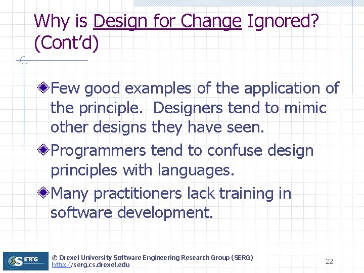 Why is Design for Change Ignored? (Cont’d) Few good examples of the application of