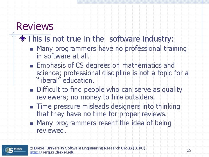 Reviews This is not true in the software industry: n n n Many programmers