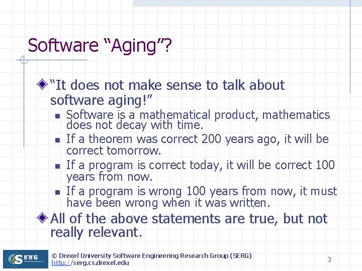 Software “Aging”? “It does not make sense to talk about software aging!” n n