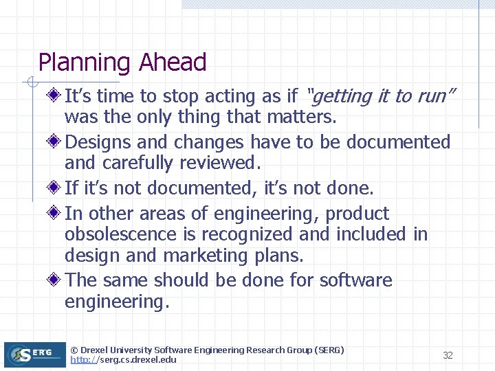 Planning Ahead It’s time to stop acting as if “getting it to run” was