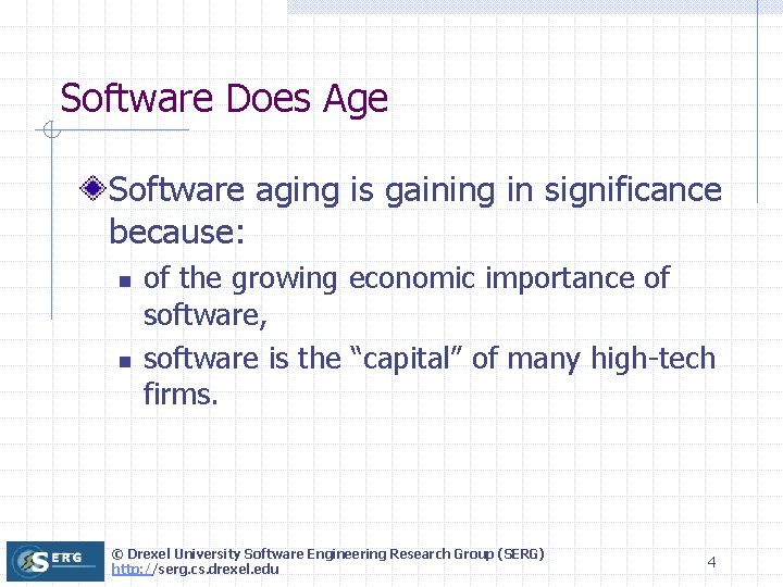 Software Does Age Software aging is gaining in significance because: n n of the