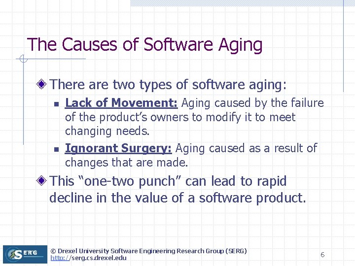 The Causes of Software Aging There are two types of software aging: n n