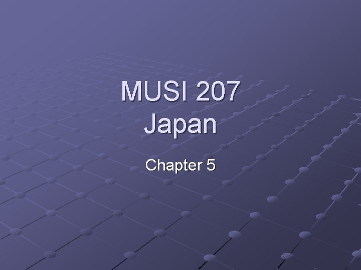 MUSI 207 Japan Chapter 5 