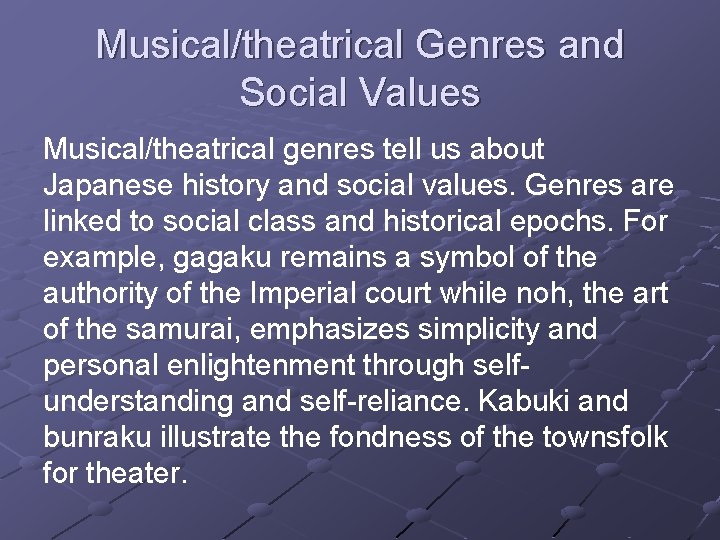 Musical/theatrical Genres and Social Values Musical/theatrical genres tell us about Japanese history and social