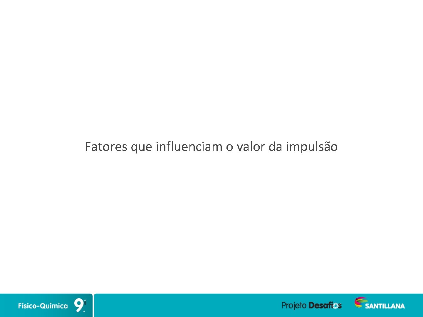 Fatores que influenciam o valor da impulsão 