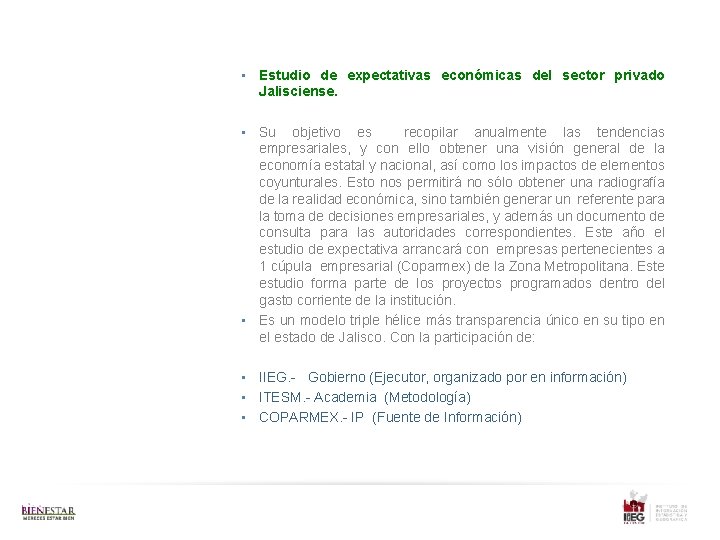  • Estudio de expectativas económicas del sector privado Jalisciense. • Su objetivo es