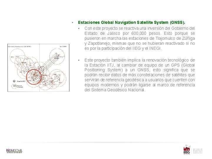  • Estaciones Global Navigation Satellite System (GNSS). • Con este proyecto se reactiva