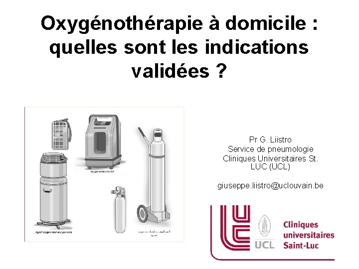 Oxygénothérapie à domicile : quelles sont les indications validées ? Pr G. Liistro Service