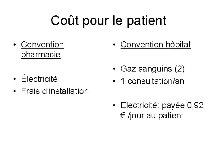 Coût pour le patient • Convention pharmacie • Électricité • Frais d’installation • Convention