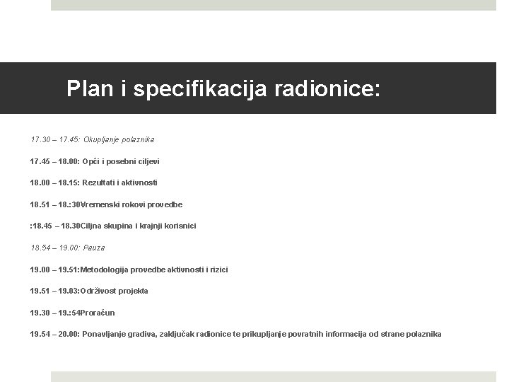 Plan i specifikacija radionice: 17. 30 – 17. 45: Okupljanje polaznika 17. 45 –