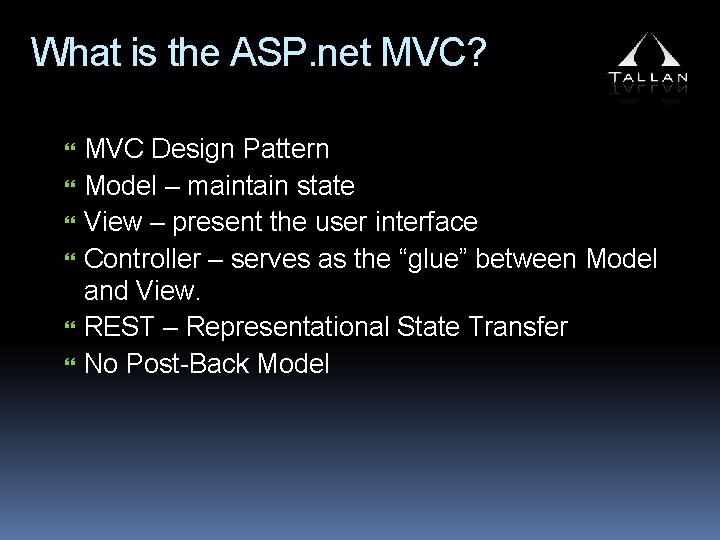 What is the ASP. net MVC? MVC Design Pattern Model – maintain state View