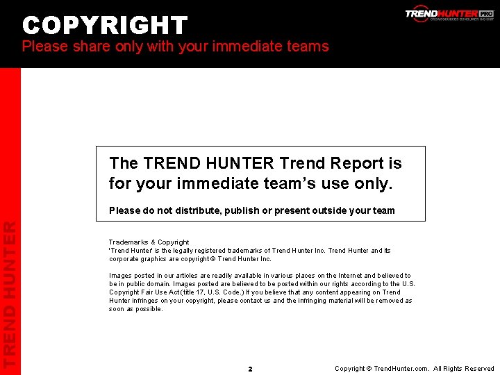 TREND HUNTER COPYRIGHT Please share only with your immediate teams The TREND HUNTER Trend
