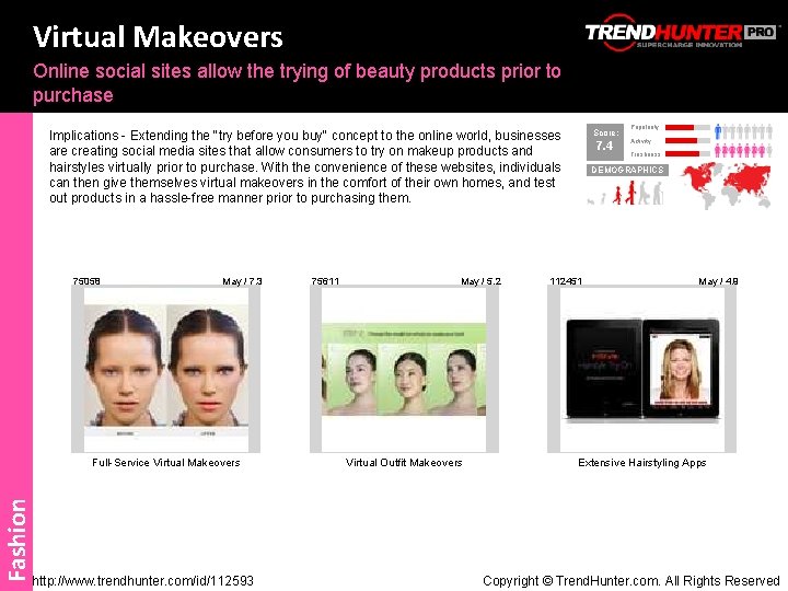 Virtual Makeovers Online social sites allow the trying of beauty products prior to purchase